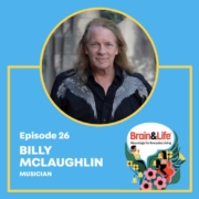 Billy McLaughlin Brain and Life Podcast